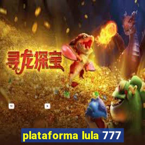 plataforma lula 777